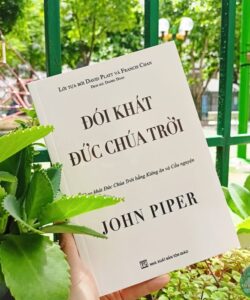 Đói Khát Đức Chúa Trời | John Piper