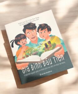 GIA ĐÌNH ĐẦU TIÊN - 10 BÀI TĨNH NGUYỆN GIÚP CON KHÁM PHÁ MỤC ĐÍCH CON ĐƯỢC TẠO DỰNG